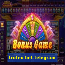 trofeu bet telegram